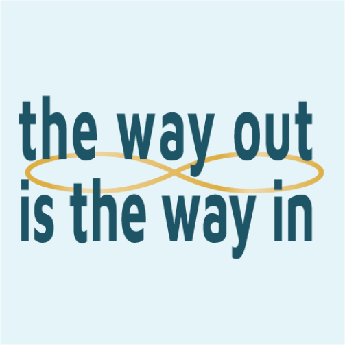 The way out is the way in blog